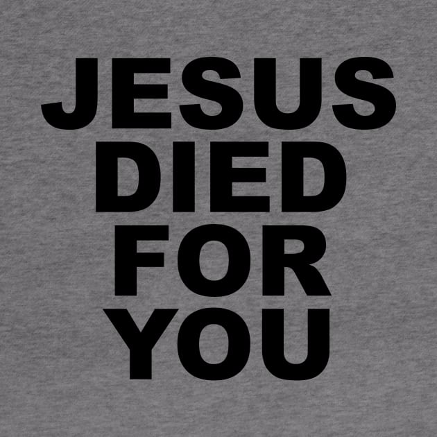 JESUS DIED FOR YOU by TheCosmicTradingPost